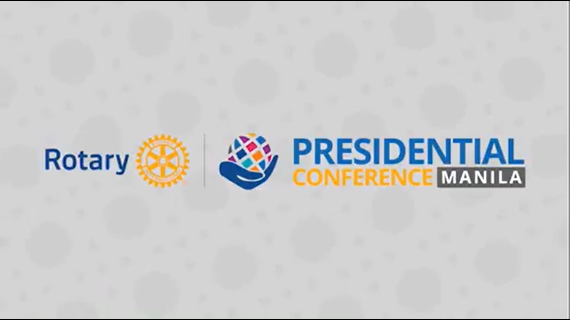 Rotary - PRESIDENTIAL CONFERENCE MANILA